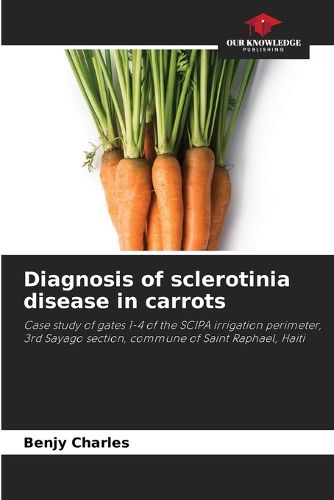 Cover image for Diagnosis of sclerotinia disease in carrots