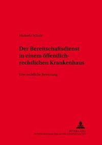 Cover image for Der Bereitschaftsdienst in Oeffentlich-Rechtlich Organisierten Krankenhaeusern: Eine Rechtliche Bewertung