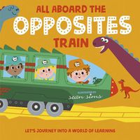Cover image for All Aboard the Opposites Train