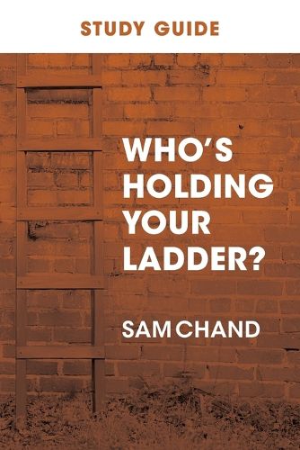 Cover image for Who's Holding Your Ladder? Study Guide