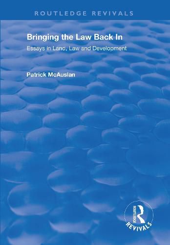 Cover image for Bringing the Law Back In: Essays in Land, Law and Development