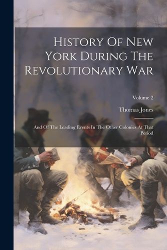 Cover image for History Of New York During The Revolutionary War