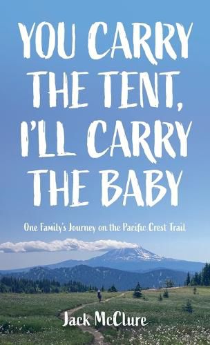 Cover image for You Carry the Tent, I'll Carry the Baby