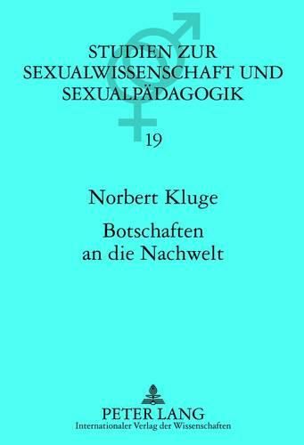 Botschaften an Die Nachwelt: Was Anne Frank Und Andere Juedinnen in Der Nazidiktatur Ihrem Tage- Oder Erinnerungsbuch Anvertrauten