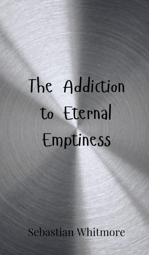 Cover image for The Addiction to Eternal Emptiness