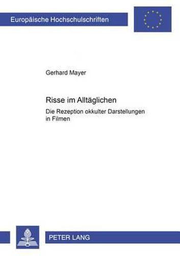 Cover image for Risse Im Alltaeglichen: Die Rezeption Okkulter Darstellungen in Filmen