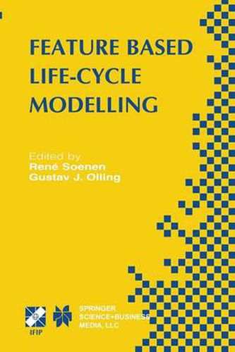 Cover image for Feature Based Product Life-Cycle Modelling: IFIP TC5 / WG5.2 & WG5.3 Conference on Feature Modelling and Advanced Design-for-the-Life-Cycle Systems (FEATS 2001) June 12-14, 2001, Valenciennes, France