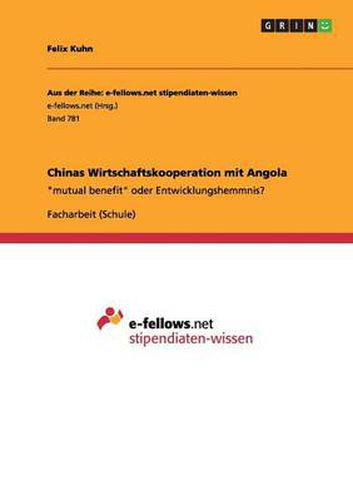 Cover image for Chinas Wirtschaftskooperation mit Angola: mutual benefit oder Entwicklungshemmnis?