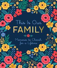 Cover image for This Is Our Family: Memories to Cherish for a Lifetime