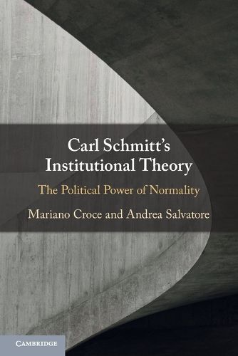 Carl Schmitt's Institutional Theory