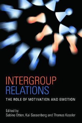 Cover image for Intergroup Relations: The Role of Motivation and Emotion (A Festschrift for Amelie Mummendey)