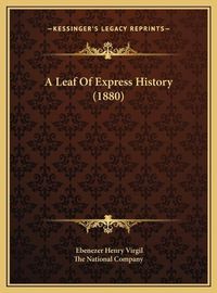 Cover image for A Leaf of Express History (1880)