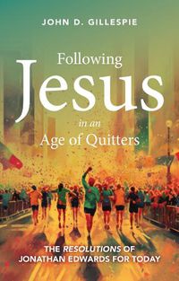 Cover image for Following Jesus in an Age of Quitters