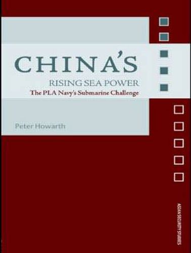 Cover image for China's Rising Sea Power: The PLA Navy's Submarine Challenge