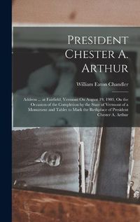 Cover image for President Chester A. Arthur