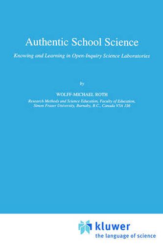 Authentic School Science: Knowing and Learning in Open-Inquiry Science Laboratories