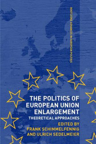 Cover image for The Politics of European Union Enlargement: Theoretical Approaches