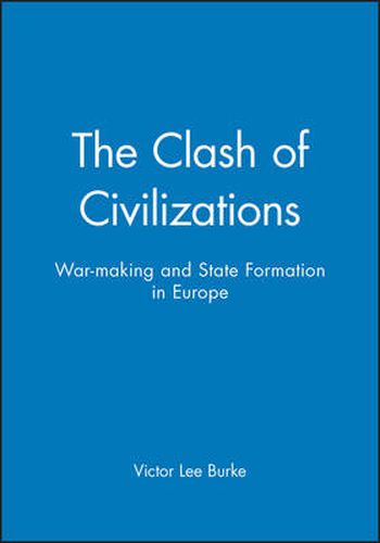 Cover image for The Clash of Civilizations: War-making and State Formation in Europe