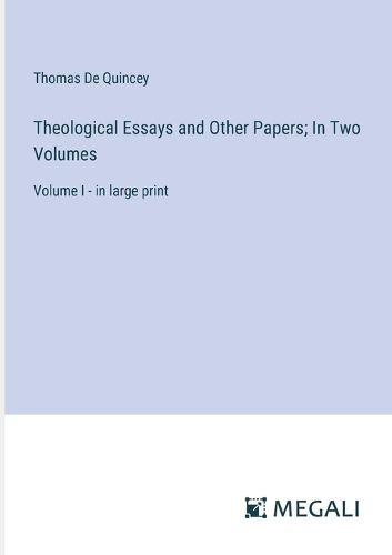 Cover image for Theological Essays and Other Papers; In Two Volumes