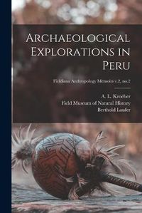 Cover image for Archaeological Explorations in Peru; Fieldiana Anthropology Memoirs v.2, no.2