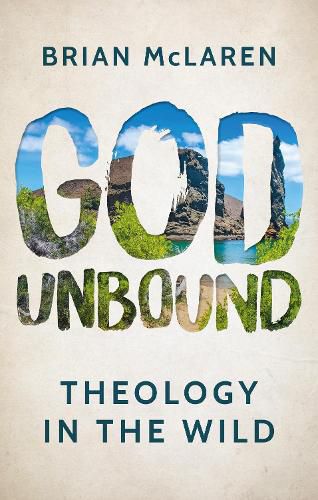 Cover image for God Unbound: Theology in the Wild