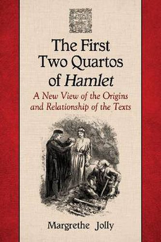 Cover image for The First Two Quartos of Hamlet: A New View of the Origins and Relationship of the Texts