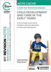 Cover image for My Revision Notes: NCFE CACHE Level 1/2 Technical Award in Child Development and Care in the Early Years