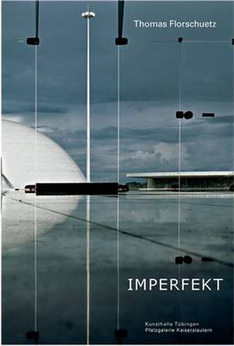 Cover image for Thomas Florschuetz: Imperfekt: Werke 1997-2010