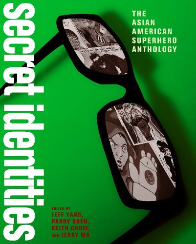 Cover image for Secret Identities: The Asian American Superhero Anthology