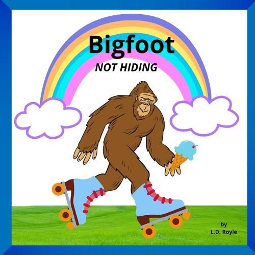 Cover image for Bigfoot NOT HIDING