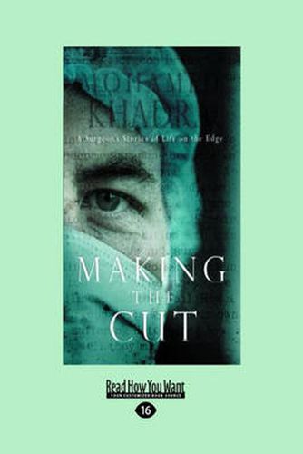 Making the Cut: A Surgeon's Stories of Life on the Edge