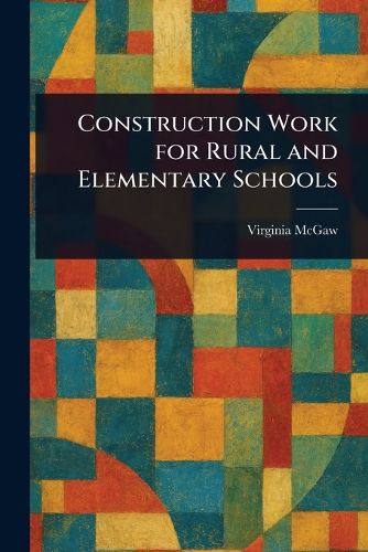 Cover image for Construction Work for Rural and Elementary Schools