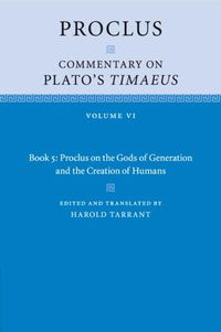 Cover image for Proclus: Commentary on Plato's Timaeus: Volume 6, Book 5: Proclus on the Gods of Generation and the Creation of Humans