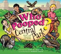 Cover image for Who Pooped in Central Park?: Scat and Tracks for Kids