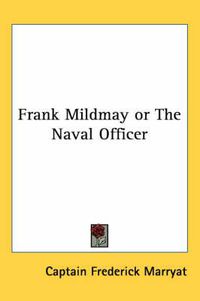 Cover image for Frank Mildmay or The Naval Officer