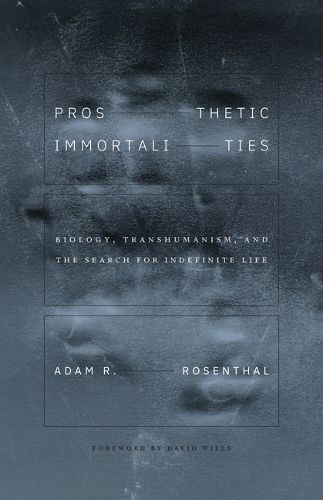Cover image for Prosthetic Immortalities