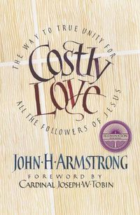 Cover image for Costly Love: The Way to True Unity for All the Followers of Jesus