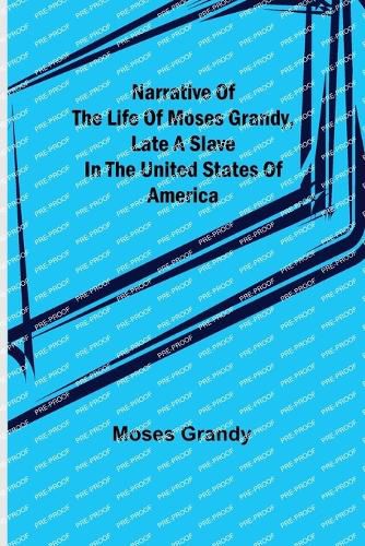 Cover image for Narrative of the Life of Moses Grandy, Late a Slave in the United States of America