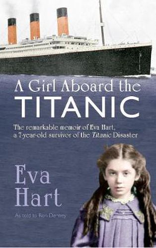 Cover image for A Girl Aboard the Titanic: The Remarkable Memoir of Eva Hart, a 7-year-old Survivor of the Titanic Disaster