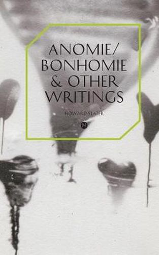 Cover image for Anomie/Bonhomie & Other Writings