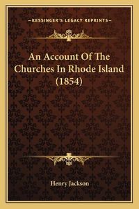 Cover image for An Account of the Churches in Rhode Island (1854)