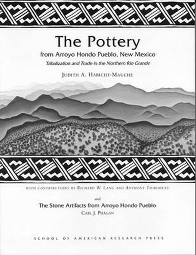 Cover image for The Pottery from Arroyo Hondo Pueblo: Tribalization and Trade in the Northern Rio Grande