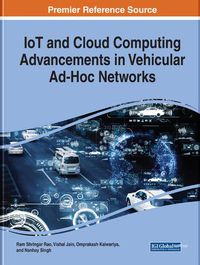 Cover image for IoT and Cloud Computing Advancements in Vehicular Ad-Hoc Networks