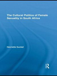 Cover image for The Cultural Politics of Female Sexuality in South Africa