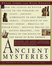 Cover image for Ancient Mysteries: Discover the Latest Intriguing, Scientifically Sound Explanations to Age-Old Puzzles...