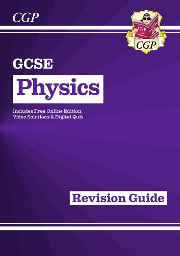 Cover image for GCSE Physics Revision Guide inc Online Edition, Videos & Quizzes