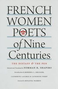 Cover image for French Women Poets of Nine Centuries: The Distaff and the Pen