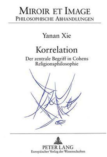 Cover image for Korrelation. Der Zentrale Begriff in Cohens Religionsphilosophie