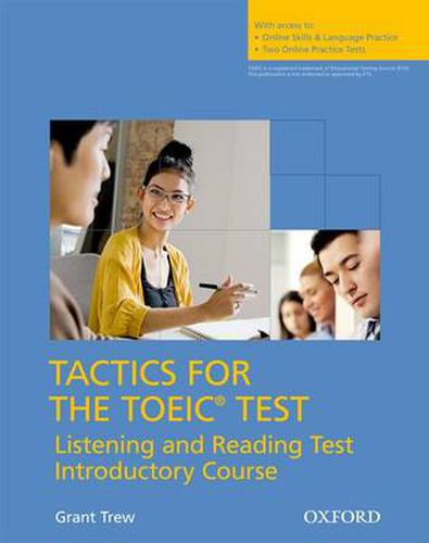 Cover image for Tactics for the TOEIC (R) Test, Reading and Listening Test, Introductory Course: Student's Book: Essential tactics and practice to raise TOEIC (R) scores