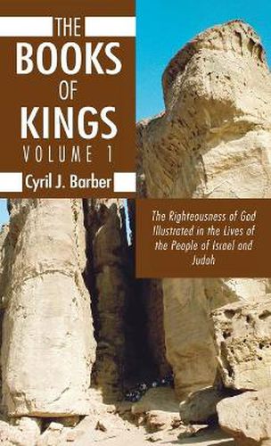 The Books of Kings, Volume 1: The Righteousness of God Illustrated in the Lives of the People of Israel and Judah